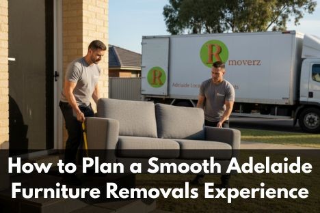 How to Plan a Smooth Adelaide Furniture Removals Experience